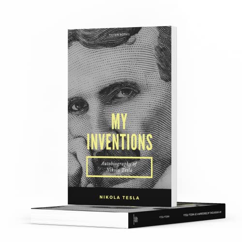 MY INVENTIONS Autobiography of Nikola Tesla
