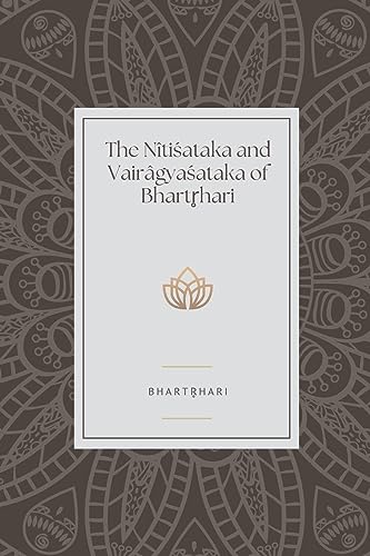 THE NITISATAKA AND VAIRAGYASATAKA OF BHARTRHARI