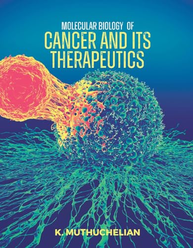 MOLECULAR BIOLOGY OF CANCER AND ITS THERAPEUTICS