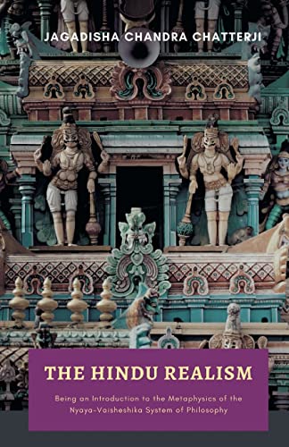 THE HINDU REALISM Being an Introduction to the Metaphysics of the NyayaVaisheshika System of Philosophy