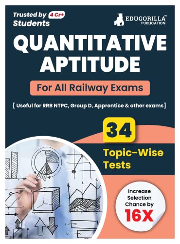 Quantitative Aptitude For Railway Book 2023 (English Edition) - 34 Solved Topic-wise Tests Useful for NTPC, Group D, ALP, Paramedical, Apprentice with Free Access to Online Tests