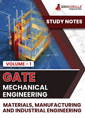 GATE Mechanical Engineering Materials, Manufacturing and Industrial Engineering (Vol 1) Topic-wise Notes | A Complete Preparation Study Notes with Solved MCQs