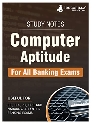 Computer Aptitude Topicwise Notes for All Banking Related Exams | A Complete Preparation Book for All Your Banking Exams with Solved MCQs | IBPS Clerk, IBPS PO, SBI PO, SBI Clerk, RBI, and Other Banking Exams