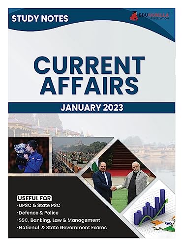 Study Notes for Current Affairs January 2023 - Useful for UPSC, State PSC, Defence, Police, SSC, Banking, Management, Law and State Government Exams | Topic-wise Notes