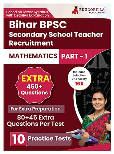 Bihar Secondary School Teacher Mathematics Book 2023 (Part I) Conducted by BPSC - 10 Practice Mock Tests (1200+ Solved Questions) with Free Access to Online Tests