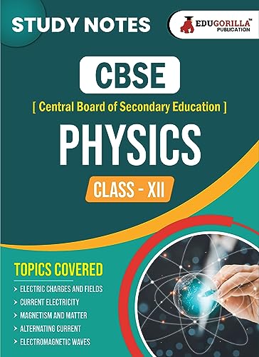 CBSE (Central Board of Secondary Education) Class XII Science - Physics Topic-wise Notes | A Complete Preparation Study Notes with Solved MCQs