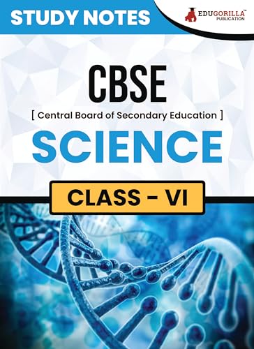 CBSE (Central Board of Secondary Education) Class VI - Science Topic-wise Notes | A Complete Preparation Study Notes with Solved MCQs