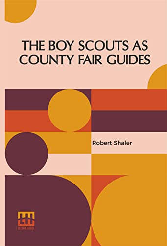 The Boy Scouts As County Fair Guides