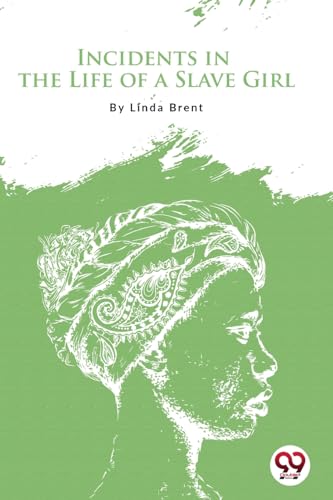 Incidents In the Life of a Slave Girl