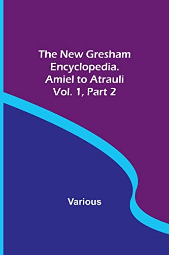 The New Gresham Encyclopedia. Amiel to Atrauli ; Vol. 1 Part 2