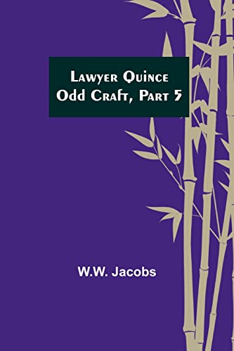 Lawyer Quince; Odd Craft, Part 5.