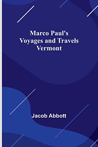 Marco Paul's Voyages and Travels; Vermont