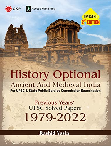 History Optional 2023 - Ancient & Medieval India - Previous Years UPSC Solved Papers (1979 - 2022) 2ed by Rashid Yasin