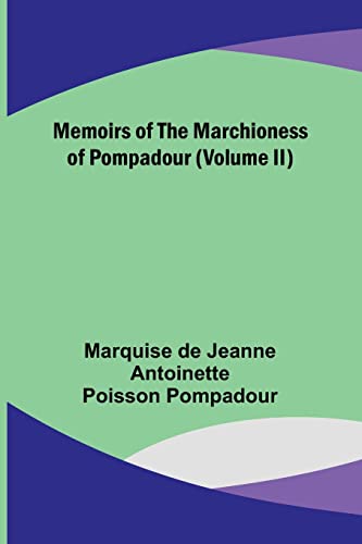 Memoirs of the Marchioness of Pompadour (Volume II)