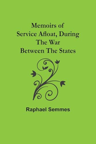 Memoirs of Service Afloat, During the War Between the States