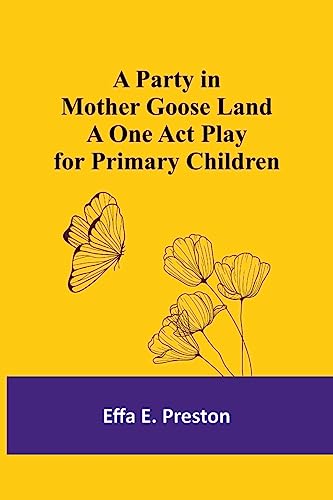 A Party in Mother Goose Land A One Act Play for Primary Children