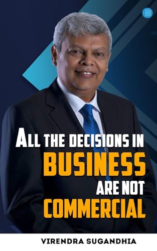 All the Decisions in Business are not Commercial