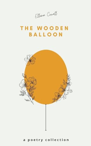 The Wooden Balloon - A Poetry Collection
