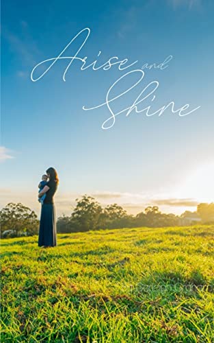 Arise and Shine