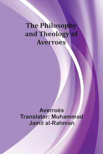 The Philosophy and Theology of Averroes