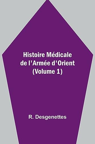 Histoire Médicale de l'Armée d'Orient (Volume 1)