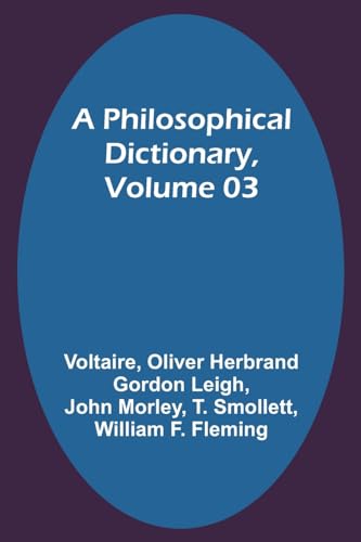 A Philosophical Dictionary, Volume 03