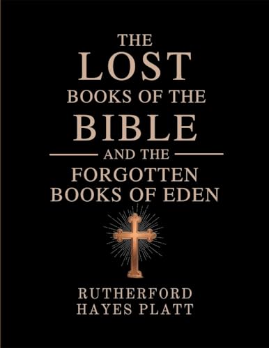 The Lost Books of the Bible and the Forgotten Books of Eden