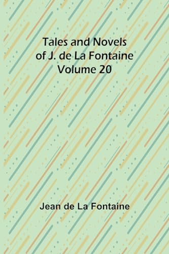 Tales and Novels of J. de La Fontaine - Volume 20