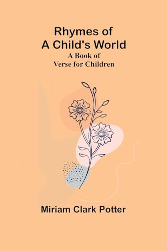 Rhymes of a child's world; A book of verse for children