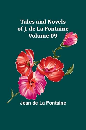 Tales and Novels of J. de La Fontaine - Volume 09