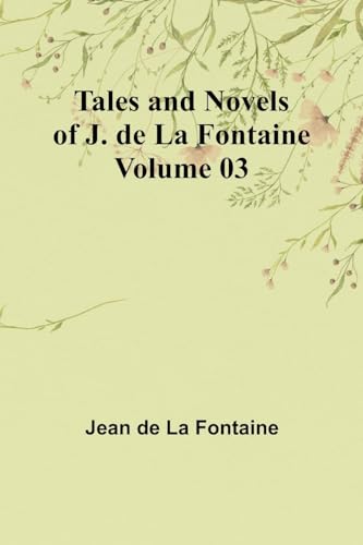 Tales and Novels of J. de La Fontaine - Volume 03