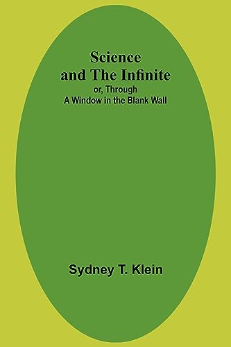 Science and the Infinite; or, Through a Window in the Blank Wall