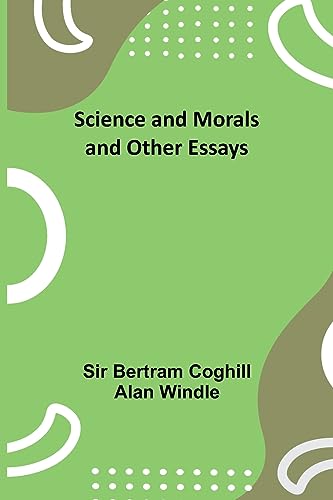 Science and Morals and Other Essays