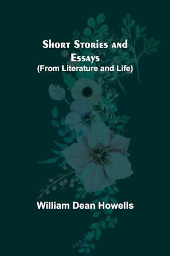 Short Stories and Essays (from Literature and Life)