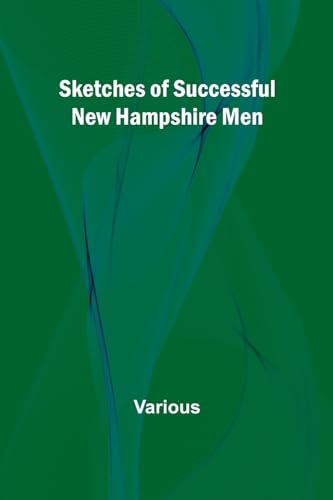 Sketches of Successful New Hampshire Men