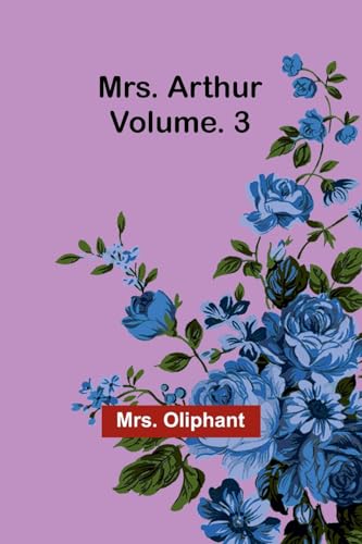 Mrs. Arthur; Vol. 3