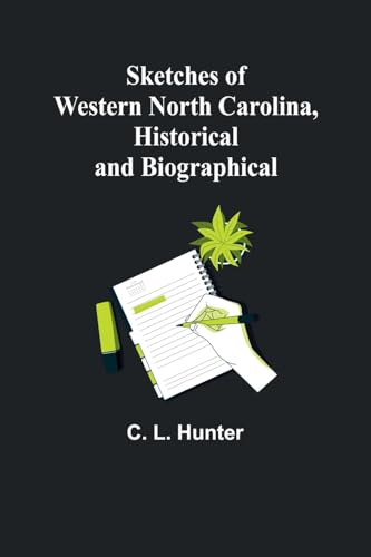 Sketches of Western North Carolina, Historical and Biographical