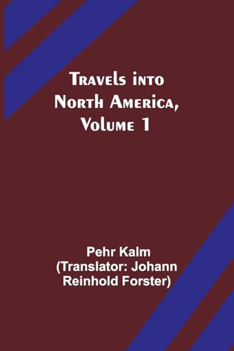 Travels into North America, Volume 1