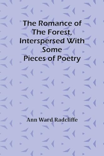The Romance of the Forest, interspersed with some pieces of poetry