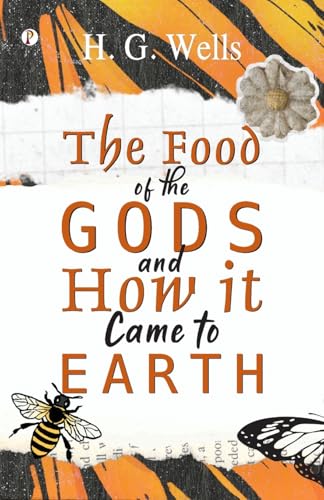 The Food of the Gods and How it Came to Earth