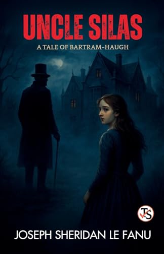 Uncle Silas A Tale Of Bartram-haugh
