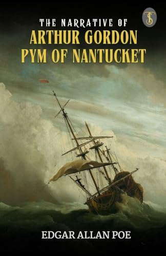 The Narrative Of Arthur Gordon Pym Of Nantucket