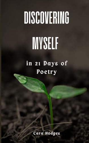 Discovering Myself in 21 Days of Poetry