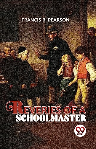 Reveries Of A Schoolmaster