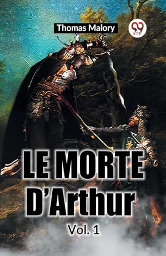 Le Morte D'Arthur Vol. 1