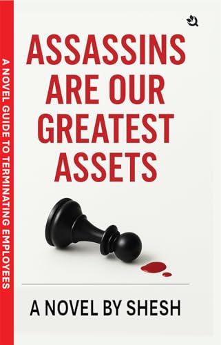 Assassins Are Our Greatest Assets | A Dark Gripping Crime Thriller | Corporate Strategy Meets Cold-Blooded Murder | A Novel Guide to Terminating Employees