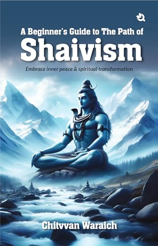 A Beginner's Guide To The Path of Shaivism