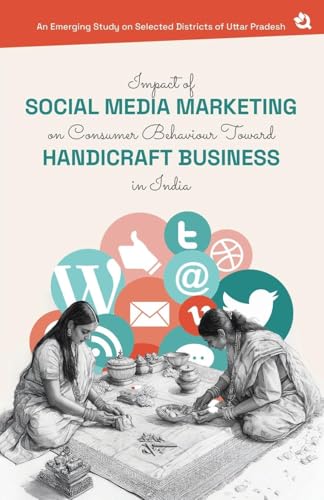 Impact of Social Media Marketing on Consumer Behaviour Toward Handicraft Business in India