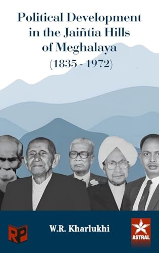 Political Development in the Jaintia Hills of Meghalaya (1835-1972)