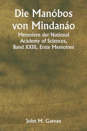 Die Manóbos von Mindanáo  Memoiren der National Academy of Sciences, Band XXIII, Erste Memoiren
